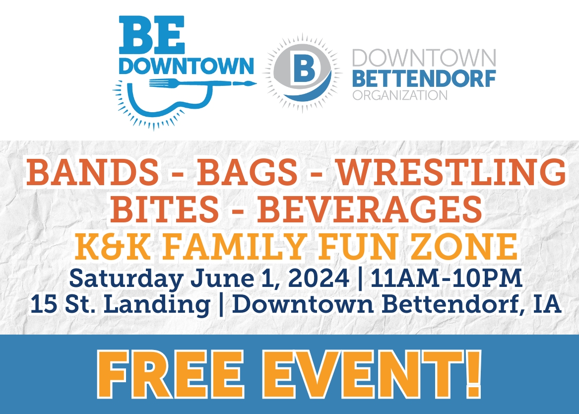 Be Downtown June 1, 2024 Downtown Bettendorf